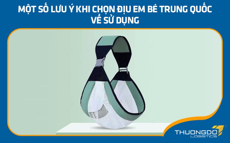 Một số lưu ý khi chọn địu em bé Trung Quốc về sử dụng