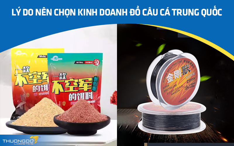  Lý do nên chọn kinh doanh đồ câu cá Trung Quốc