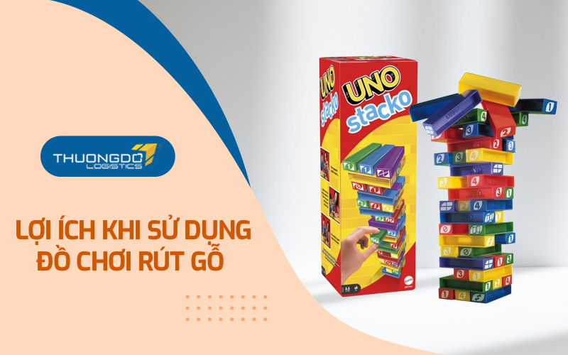  Lợi ích khi sử dụng đồ chơi rút gỗ