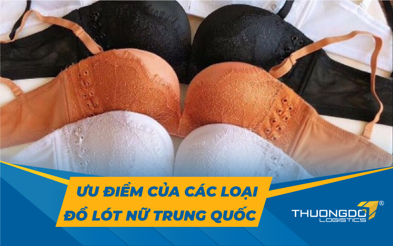  Ưu điểm của các loại đồ lót nữ Trung Quốc