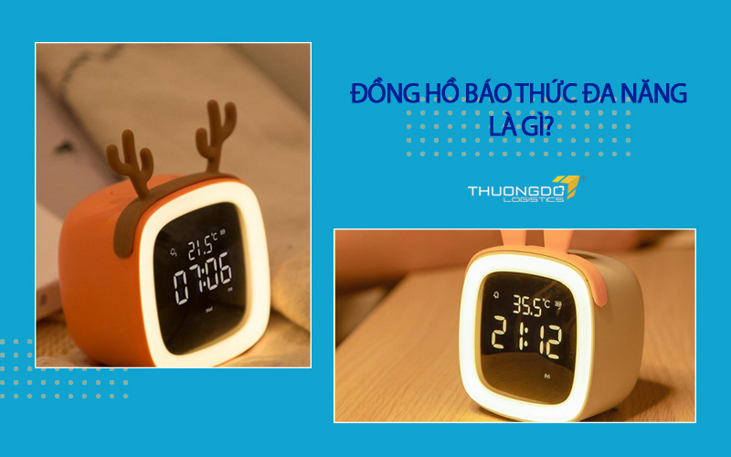 Đồng hồ báo thức đa năng là gì?