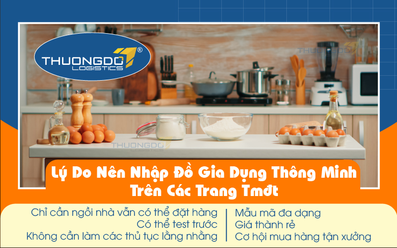  Lý do nên nhập đồ gia dụng thông minh trên các trang TMĐT