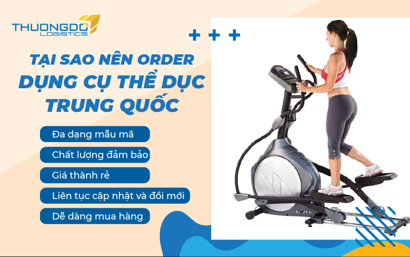  Tại sao nên order dụng cụ thể dục Trung Quốc