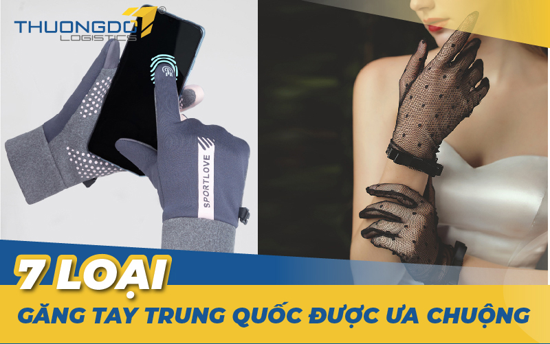  7 loại găng tay Trung Quốc được ưa chuộng