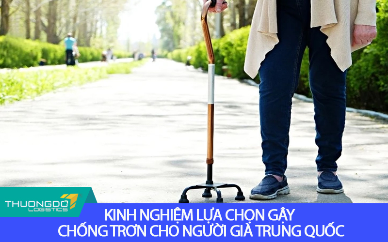 Kinh nghiệm lựa chọn gậy chống trơn cho người già Trung Quốc