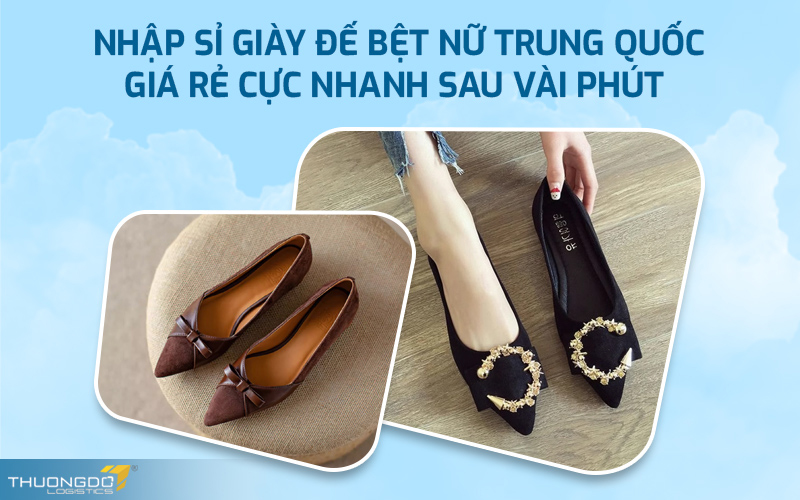  Nhập sỉ giày đế bệt nữ Trung Quốc giá rẻ cực nhanh trên TMĐT