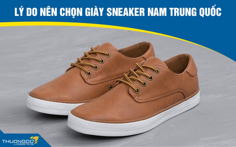 Lý do nên chọn giày sneaker nam Trung Quốc