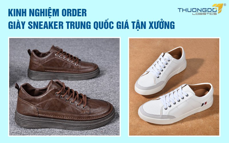 Kinh nghiệm order giày sneaker Trung Quốc giá tận xưởng