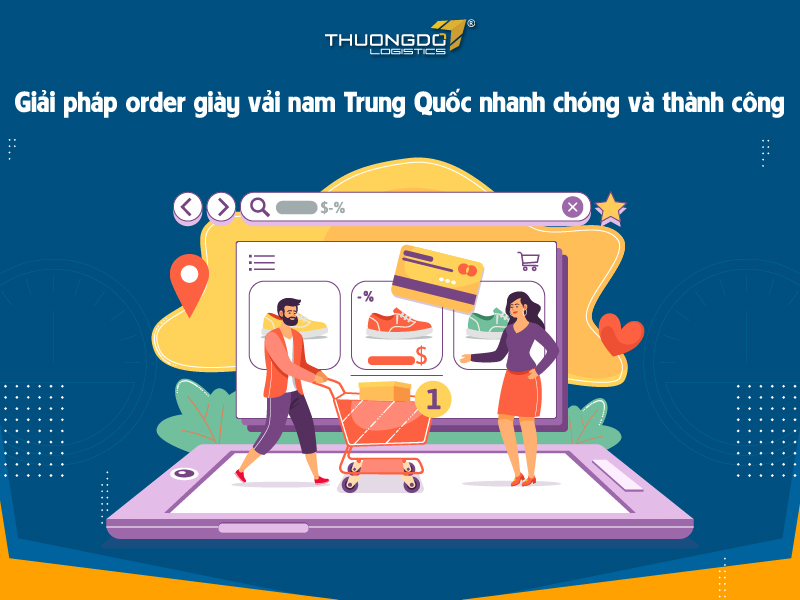  Giải pháp order giày vải nam Trung Quốc nhanh chóng và thành công