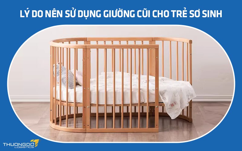 Lý do nên sử dụng giường cũi cho trẻ sơ sinh