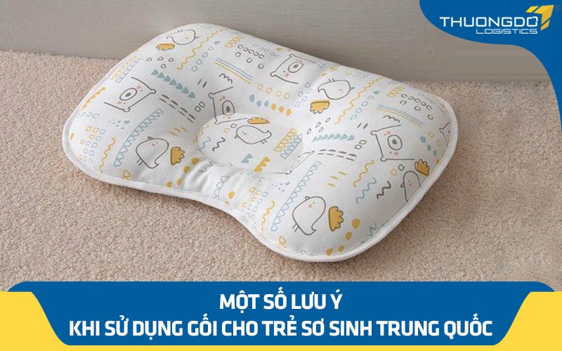  Một số lưu ý khi sử dụng gối cho trẻ sơ sinh Trung Quốc