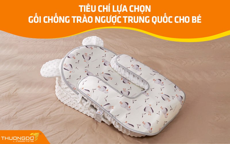 Tiêu chí lựa chọn gối chống trào ngược Trung Quốc cho bé