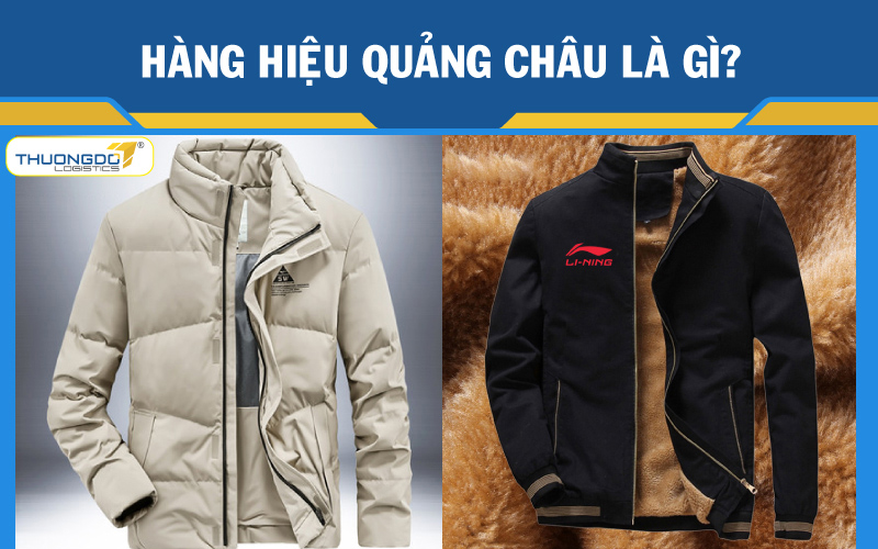  Hàng hiệu Quảng Châu là gì?