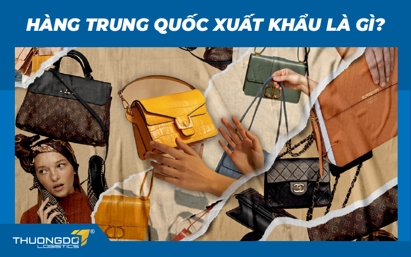  Hàng Trung Quốc xuất khẩu là gì?