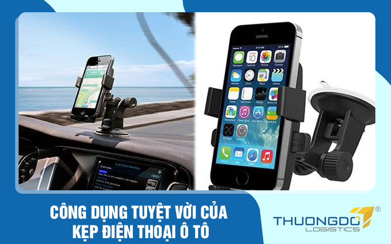 Công dụng tuyệt vời của kẹp điện thoại ô tô