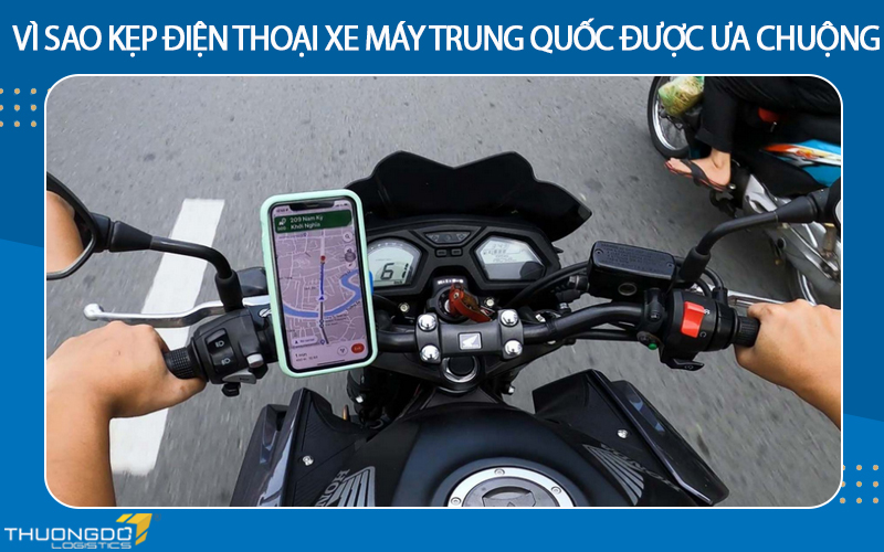 Vì sao kẹp điện thoại xe máy Trung Quốc được ưa chuộng