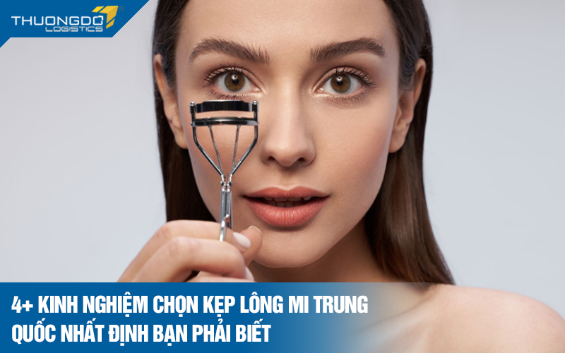 4+ kinh nghiệm chọn kẹp lông mi Trung Quốc nhất định bạn phải biết