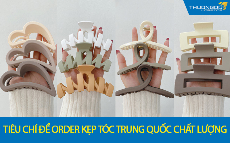 Tiêu chí để order kẹp tóc Trung Quốc chất lượng