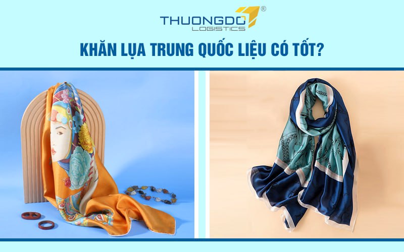 Khăn lụa Trung Quốc liệu có tốt?