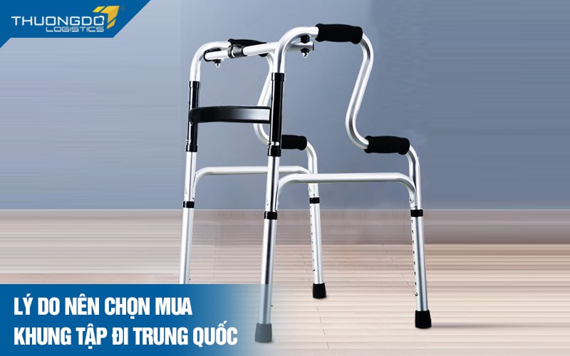 Lý do nên chọn mua khung tập đi Trung Quốc