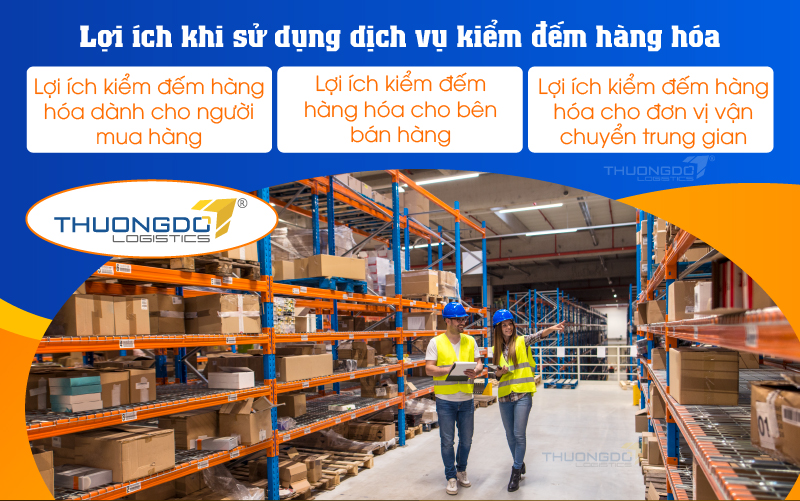  Lợi ích khi sử dụng dịch vụ kiểm đếm hàng hóa