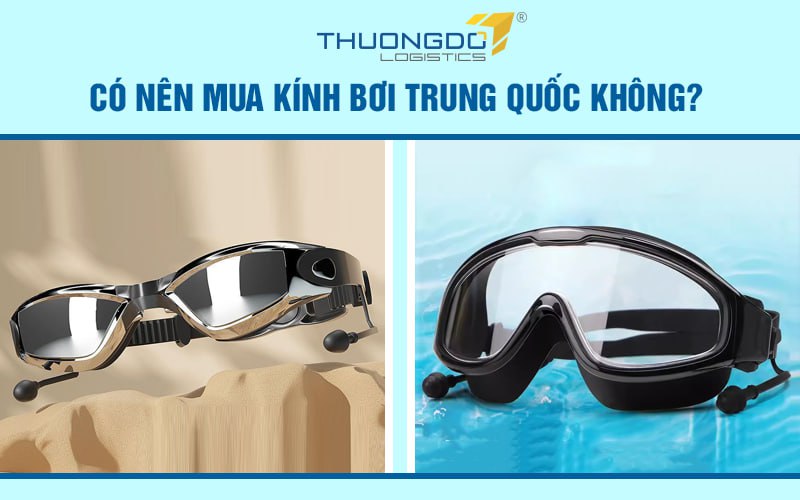 Có nên mua kính bơi Trung Quốc không?