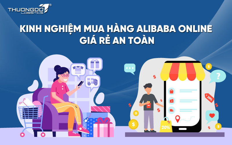  Kinh nghiệm mua hàng Alibaba online giá rẻ an toàn