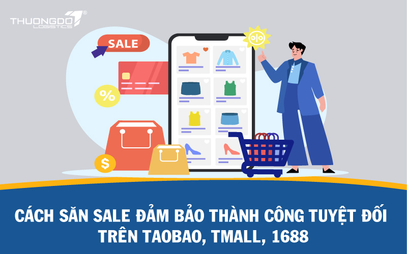  Cách săn sale đảm bảo thành công tuyệt đối trên Taobao, Tmall, 1688