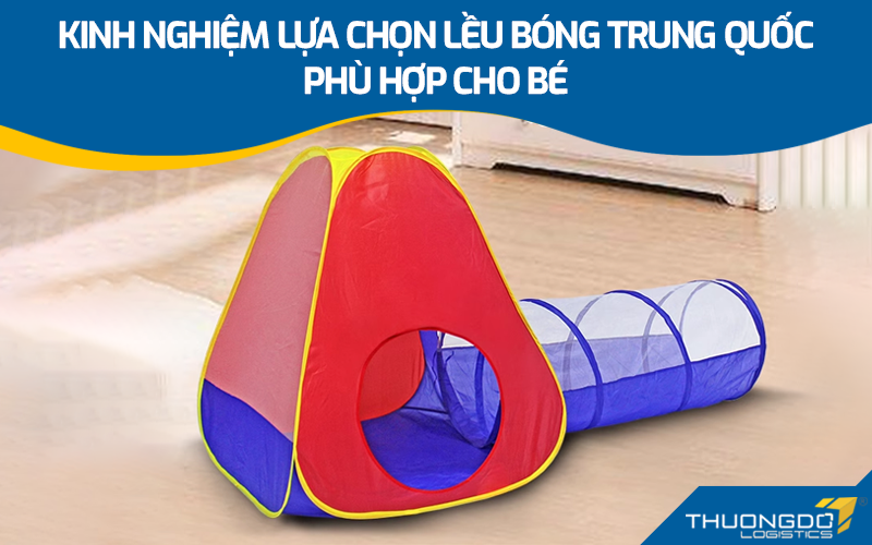 Kinh nghiệm lựa chọn lều bóng Trung Quốc phù hợp cho bé