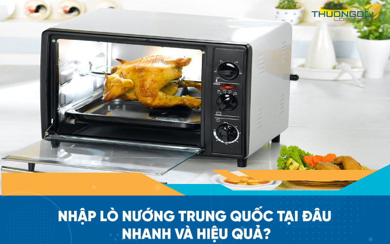  Cách chọn mua lò nướng Trung Quốc