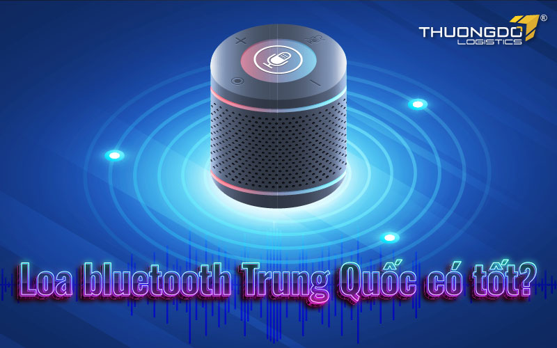  Loa bluetooth Trung Quốc có tốt?