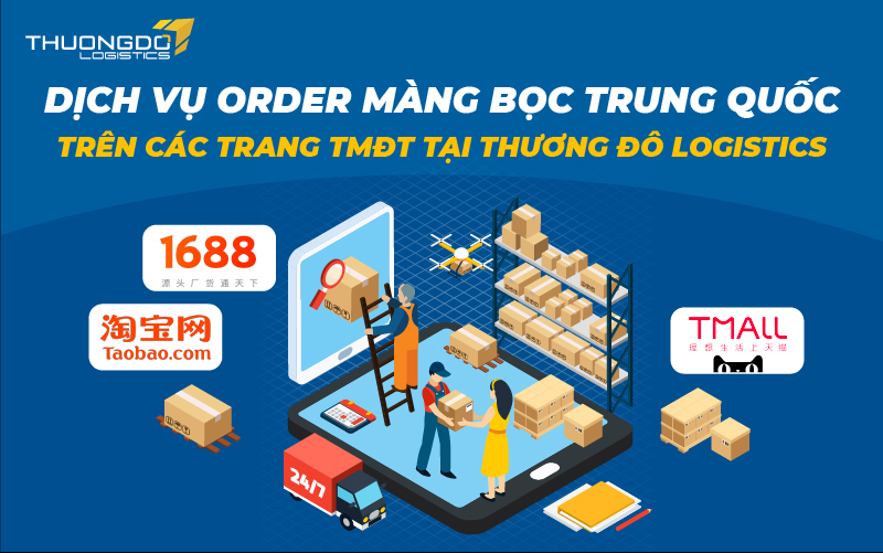 Dịch vụ order màng bọc Trung Quốc tại Thương Đô Logistics