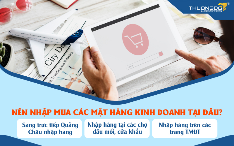 Nên nhập mua các mặt hàng kinh doanh tại đâu?