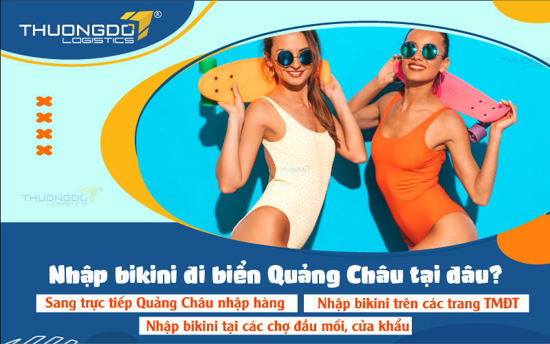  Nhập bikini đi biển Quảng Châu tại đâu?