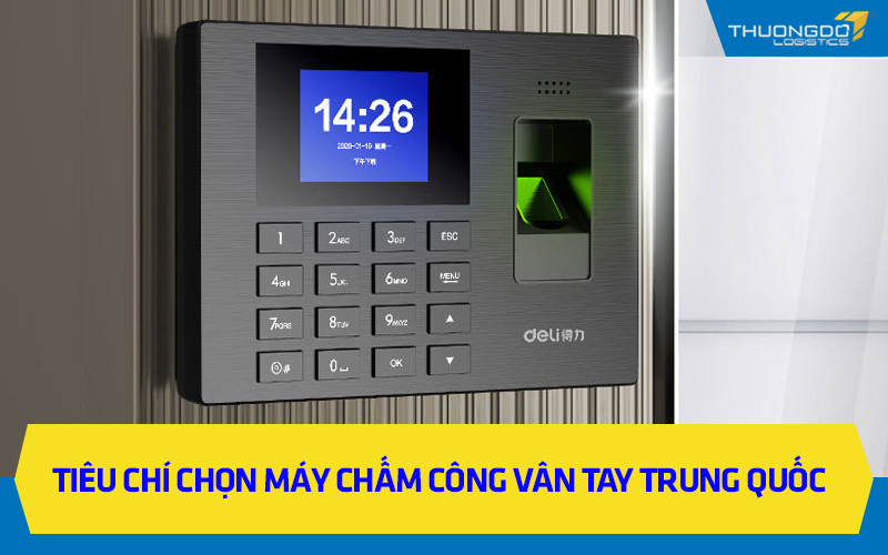 Tiêu chí chọn máy chấm công vân tay nội địa Trung Quốc