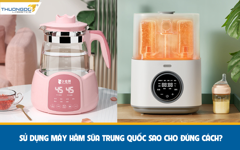  Sử dụng máy hâm sữa Trung Quốc sao cho đúng cách?