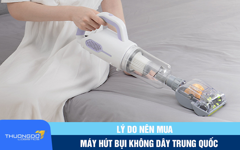 Lý do nên chọn máy hút bụi không dây Trung Quốc