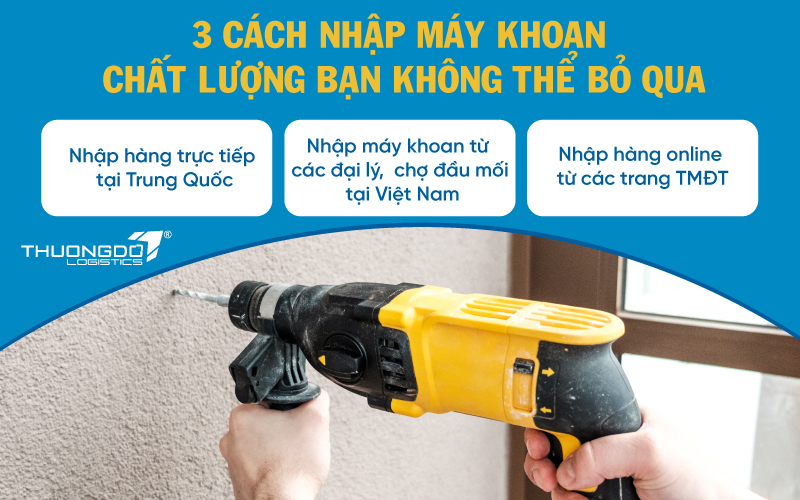  3 cách nhập máy khoan chất lượng bạn không thể bỏ qua