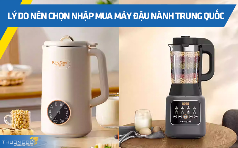  Lý do nên chọn nhập mua máy đậu nành Trung Quốc