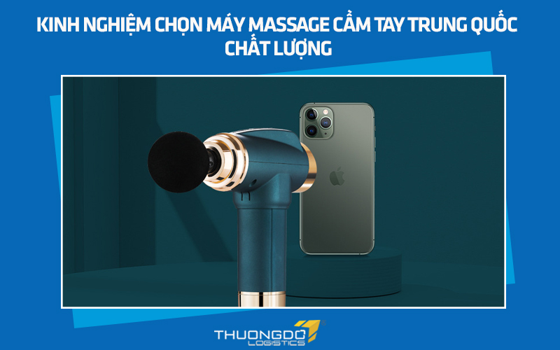 Kinh nghiệm chọn máy massage cầm tay Trung Quốc chất lượng