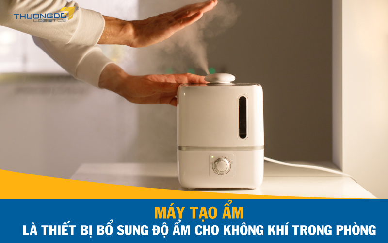  Máy tạo ẩm là thiết bị bổ sung độ ẩm cho không khí trong phòng