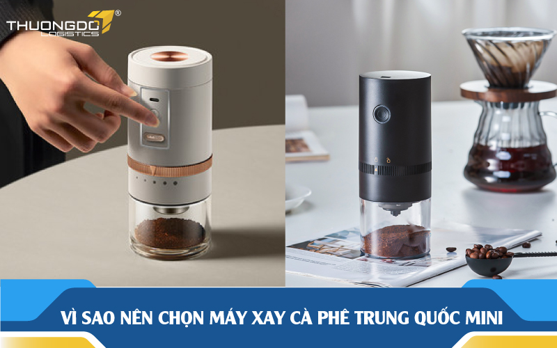 Vì sao nên chọn máy xay cà phê Trung Quốc mini