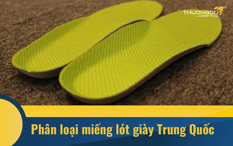  Phân loại miếng lót giày Trung Quốc