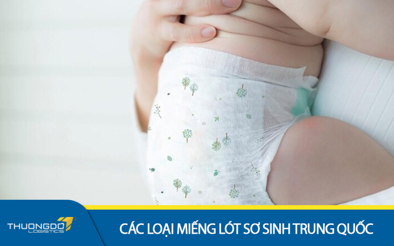 Mua miếng lót sơ sinh Trung Quốc ở đâu chất lượng, giá tốt?