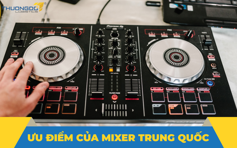  Ưu điểm của mixer Trung Quốc