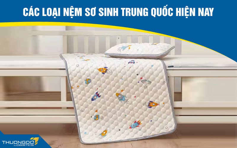 Các loại nệm sơ sinh Trung Quốc hiện nay