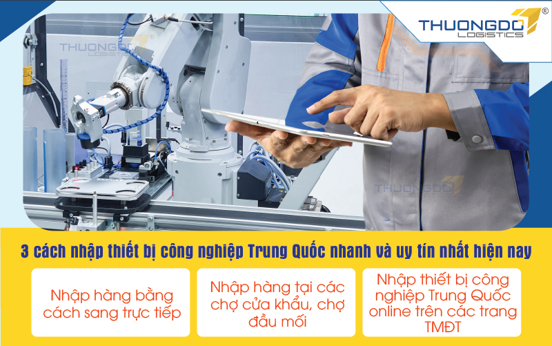  3 cách nhập thiết bị công nghiệp Trung Quốc nhanh và uy tín nhất hiện nay