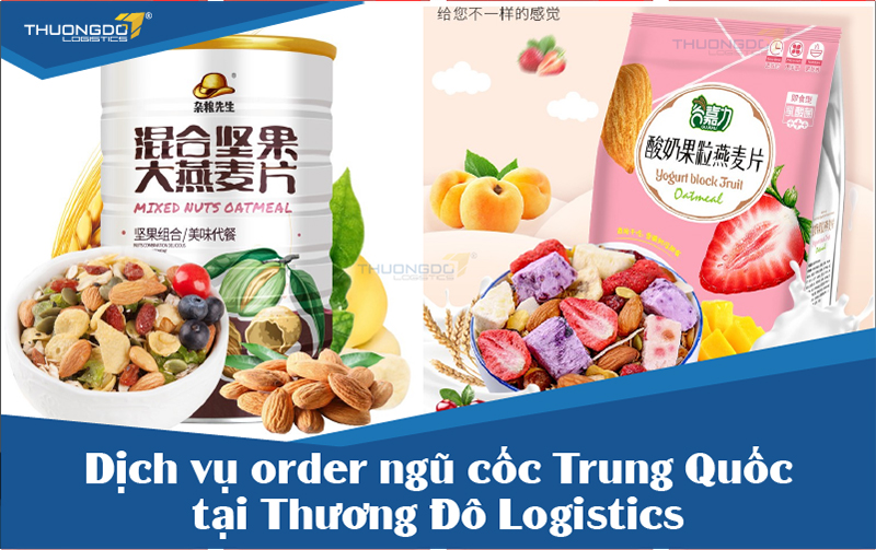  Dịch vụ order ngũ cốc Trung Quốc tại Thương Đô Logistics