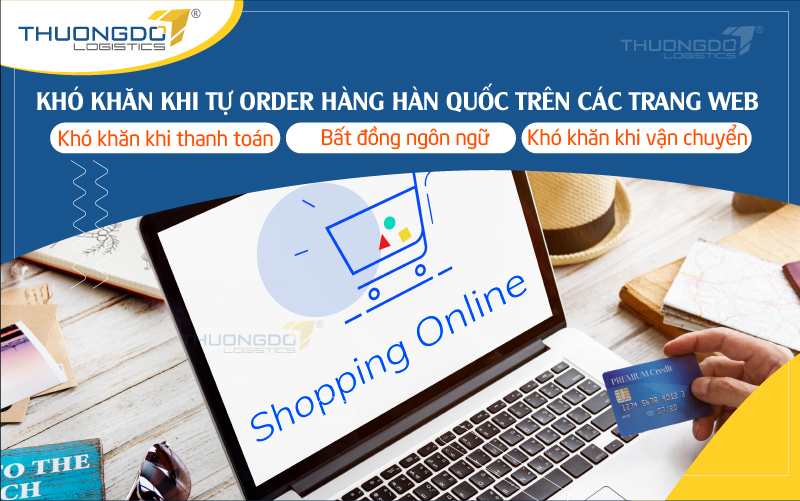  Khó khăn khi tự order hàng Hàn Quốc trên các trang web 