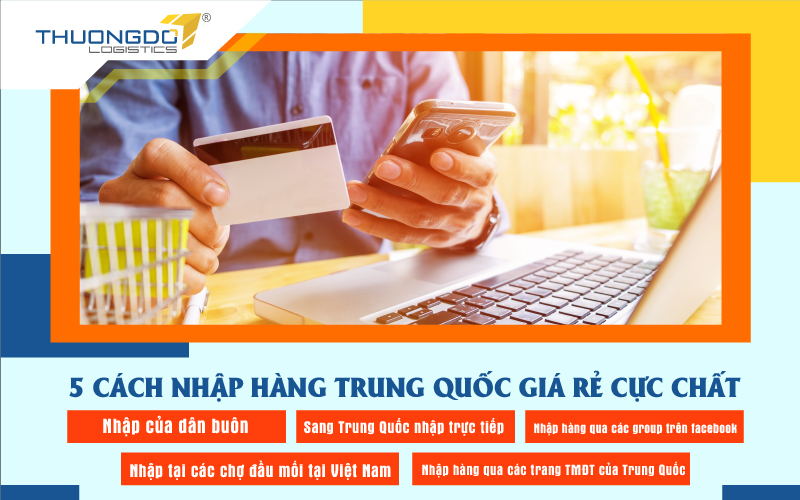  5 cách nhập hàng Trung Quốc giá rẻ cực chất 